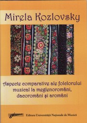 Cover of: Aspecte comparative ale folclorului mzucial la meglenoromani, dacoromani si aromani by 