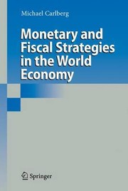 Cover of: MONETARY AND FISCAL STRATEGIES IN THE WORLD ECONOMY by Michael Carlberg