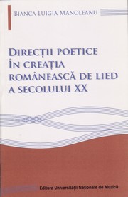 Cover of: Directii poetice in creatia romaneasca de lied a secolului XX by 