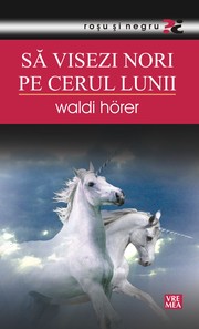 Cover of: Să visezi nori pe cerul lunii