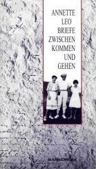 Cover of: Briefe zwischen Kommen und Gehen by Annette Leo