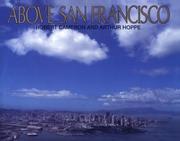 Cover of: Above San Francisco: a new collection of historical and original aerial photographs