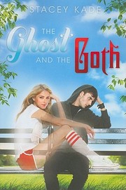 Cover of: The ghost and the goth by Stacey Kade