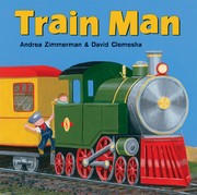 Train Man by Andrea Griffing Zimmerman