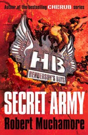 Henderson's Boys 3 Secret Army by robert muchamore