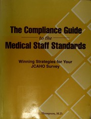 Cover of: The compliance guide to the medical staff standards: winning strategies for your JCAHO survey