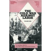 Cover of: The Cold War Against Labor by 