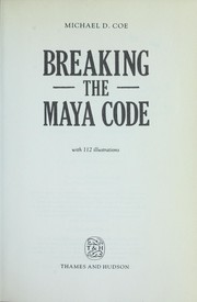 Cover of: Breaking the Maya code by Michael D. Coe