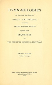 Hymn-melodies for the whole year from the Sarum antiphonal and other ancient English sources together with sequences for the principal seasons & festivals by Walter Howard Frere