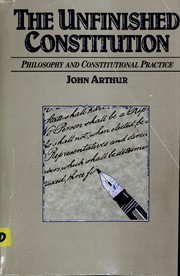 Cover of: The Unfinished Constitution: Philosophy and Constitutional Practice (Philosophy Series)