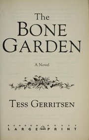 Cover of: The bone garden by Tess Gerritsen