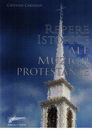 Cover of: Repere istorice ale muzicii protestante by 