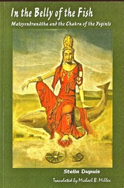 Cover of: In the Belly of the Fish: Matsyendranâtha and the Chakra of the Yoginîs