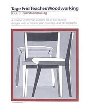 Cover of: Tage Frid Teaches Woodworking Book 3: Furnituremaking: A master craftsman explains 18 of his favorite designs with complete plan drawings and photographs (Tage Frid Teaches Woodworking)