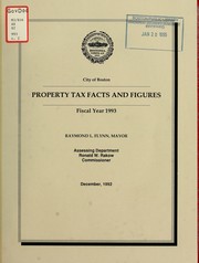 Property tax facts and figures, fiscal year .... by Boston (Mass.). Assessing Dept.