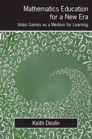Cover of: Mathematics Education for a New Era: video games as a medium for learning