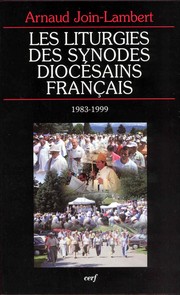 Les liturgies des synodes diocésains français, 1983-1999 by Arnaud Join-Lambert