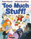 Too Much Stuff by Robert N Munsch