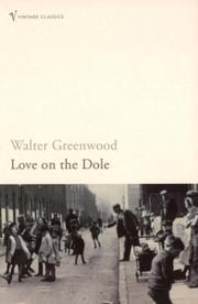 Love on the dole by Walter Greenwood