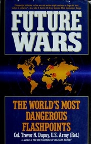 Cover of: Future wars by Trevor Nevitt Dupuy, Trevor Nevitt Dupuy