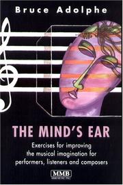 Cover of: The mind's ear: exercises for improving the musical imagination for performers, listeners, and composers