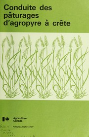 Cover of: Conduite des pâturages d'agropyre à crête