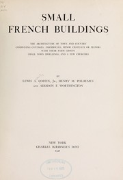 Cover of: Small French Buildings: The Architecture of Town and Country, Comprising ...