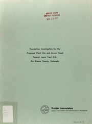 Cover of: Foundation investigation for the proposed plant site and access road Federal Lease Tract C-b, Rio Blanco County, Colorado
