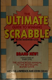 Cover of: The ultimate guide to winning Scrabble brand crossword game by Mike Lawrence