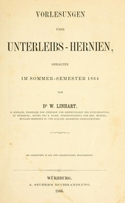 Cover of: Vorlesungen über Unterleibs-Hernien: gehalten im Sommer-Semester 1864