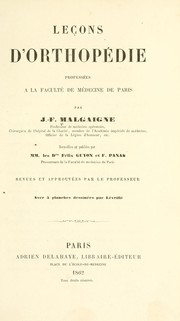 Cover of: Leçons d'orthopédie, professées à la Faculté de médecine de Paris by J.-F Malgaigne