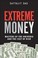 Cover of: Extreme money