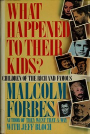 Cover of: What happened to their kids? by Malcolm S. Forbes