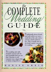 Cover of: The Complete Wedding Guide by Denise Greig