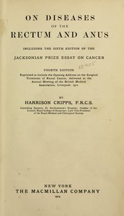 Cover of: On diseases of the rectum and anus: including the sixth edition of the Jacksonian prize essay on cancer