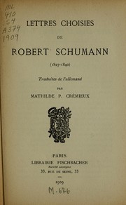 Cover of: Lettres choisies de Robert Schumann, (1827-1840)