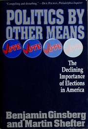 Cover of: Politics by other means by Benjamin Ginsberg