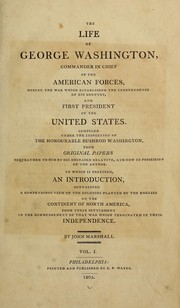 Cover of: The life of George Washington: commander in chief of the American forces, during the war which established the independence of his country, and first president of the United States.