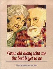 Cover of: Grow old along with me--the best is yet to be by Sandra Martz