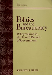 Cover of: Politics and the bureaucracy by Kenneth J. Meier