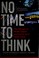 Cover of: No time to think