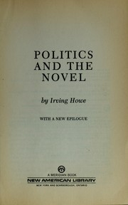 Cover of: Politics and the novel by Irving Howe