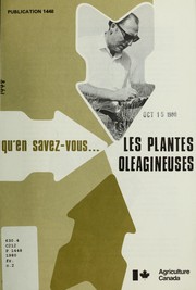 Qu'en savez-vous--les plantes oléagineuses by Canada. Agriculture Canada