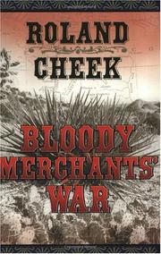 Cover of: Bloody merchants' war by Roland Cheek