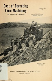 Cover of: Cost of operating farm machinery (Eastern Canada) by William Kalbfleisch, A. I. Magee