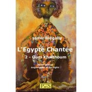 Cover of: L'Egypte chantée 2- Oum Kalthoum