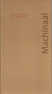 Cover of: Machinaal en mooi: industriële boekbanden uit de collectie Struik