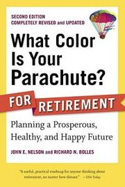 Cover of: What color is your parachute? for retirement by John E. Nelson