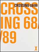 Cover of: Crossing 68/89 : Grenzüberschreitungen und Schnittpunkte zwischen den Umbrüchen: = Crossing 68/89 : překračavání hranic a průsečíky mezi přelomy