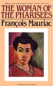 The Woman of the Pharisees by François Mauriac